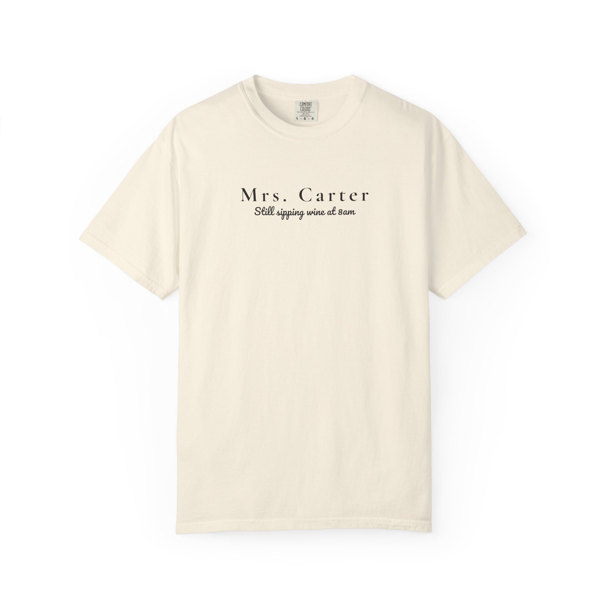 Comfort Colors® Custom Unisex Garment-Dyed T-shirt, Mrs Custom Still Sipping Wine at 8am Tee, Marriage Material, Bridal Shower Gift