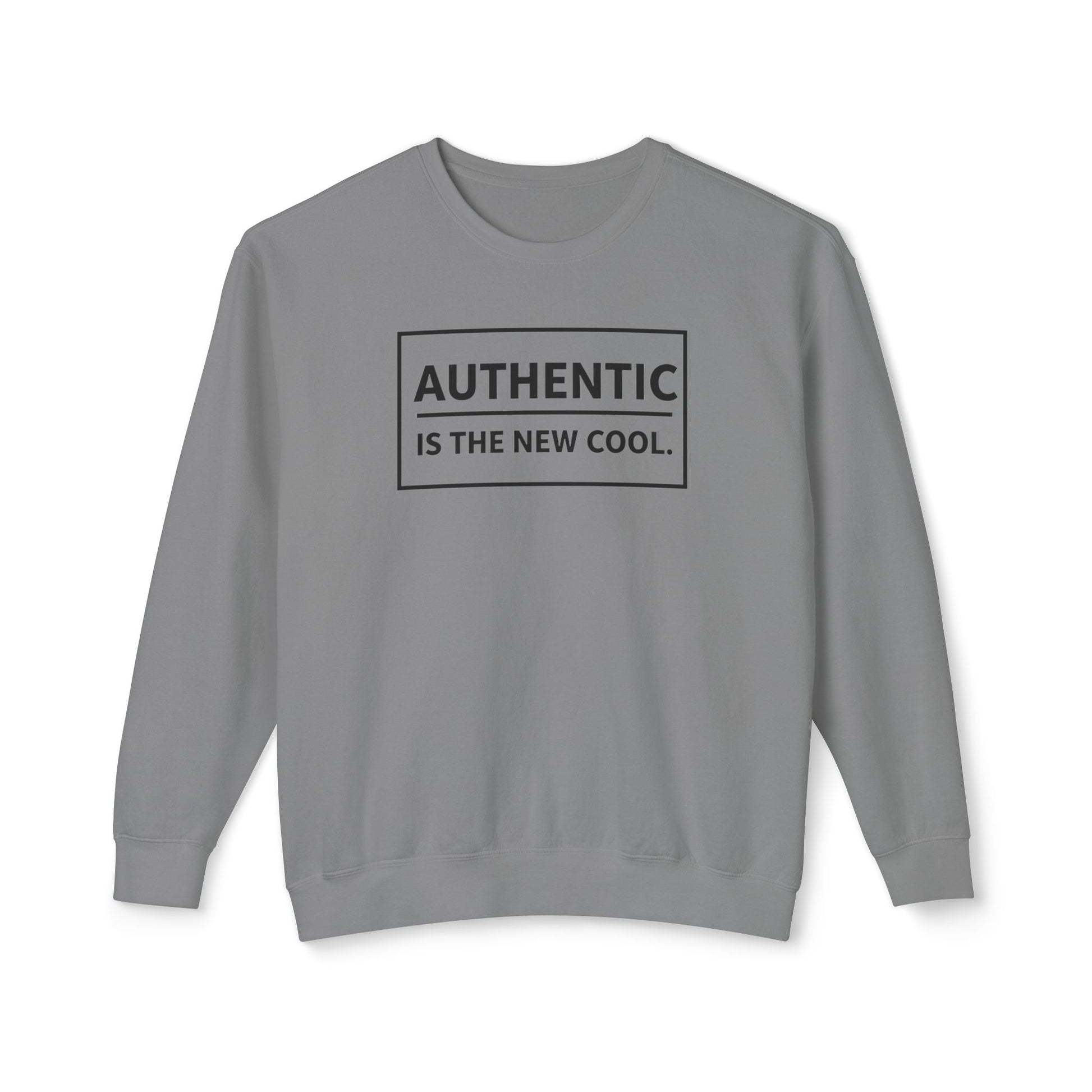 Authentic Is The New Cool Unisex Lightweight Crewneck Sweatshirt, Valentine Day Gift for her, Trendy Pullover Jumper, Hipster Fashion Top,