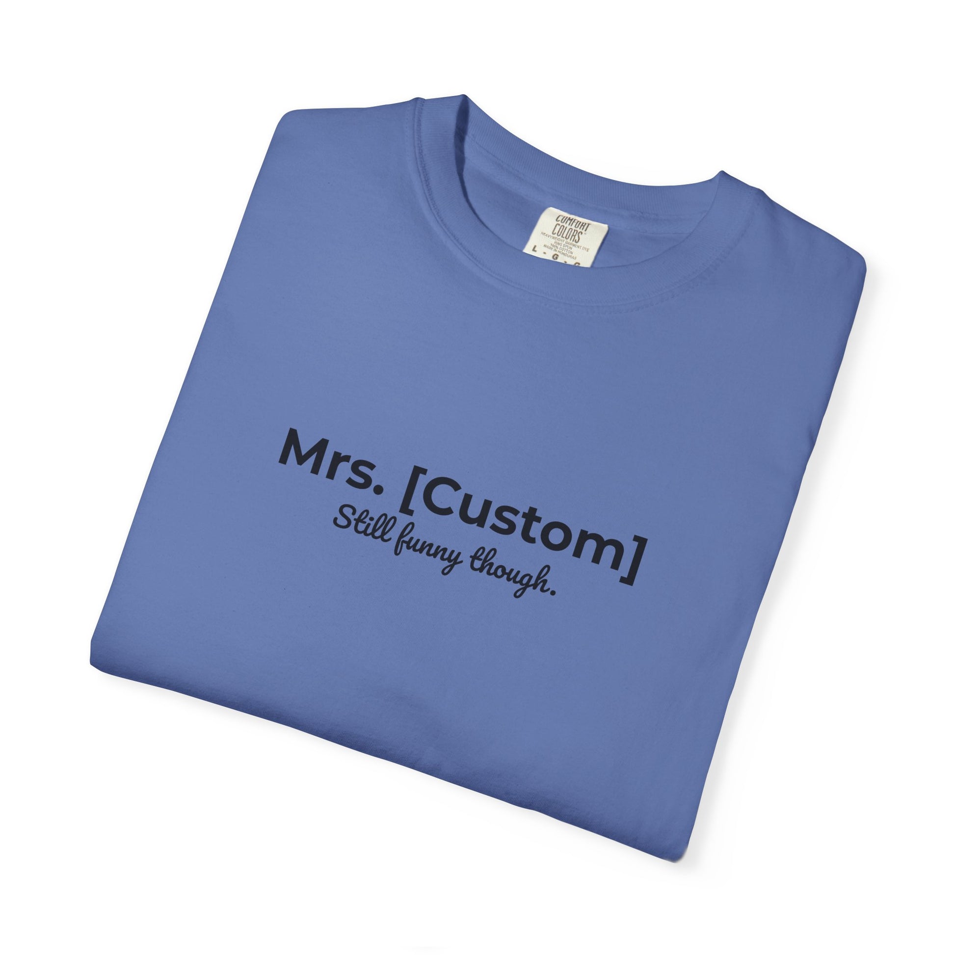 Comfort Colors® Personalized Mrs [Custom] T-Shirt - Funny Custom Name Tee, Customizable Tee, Personalized Gift, Comfortable Shirt, Funny