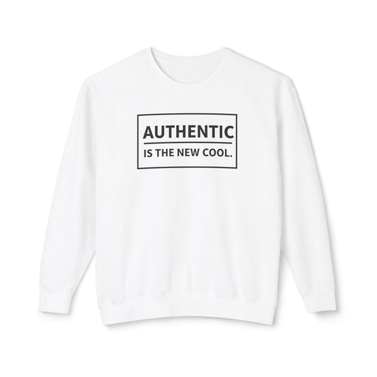 Authentic Is The New Cool Unisex Lightweight Crewneck Sweatshirt, Valentine Day Gift for her, Trendy Pullover Jumper, Hipster Fashion Top,