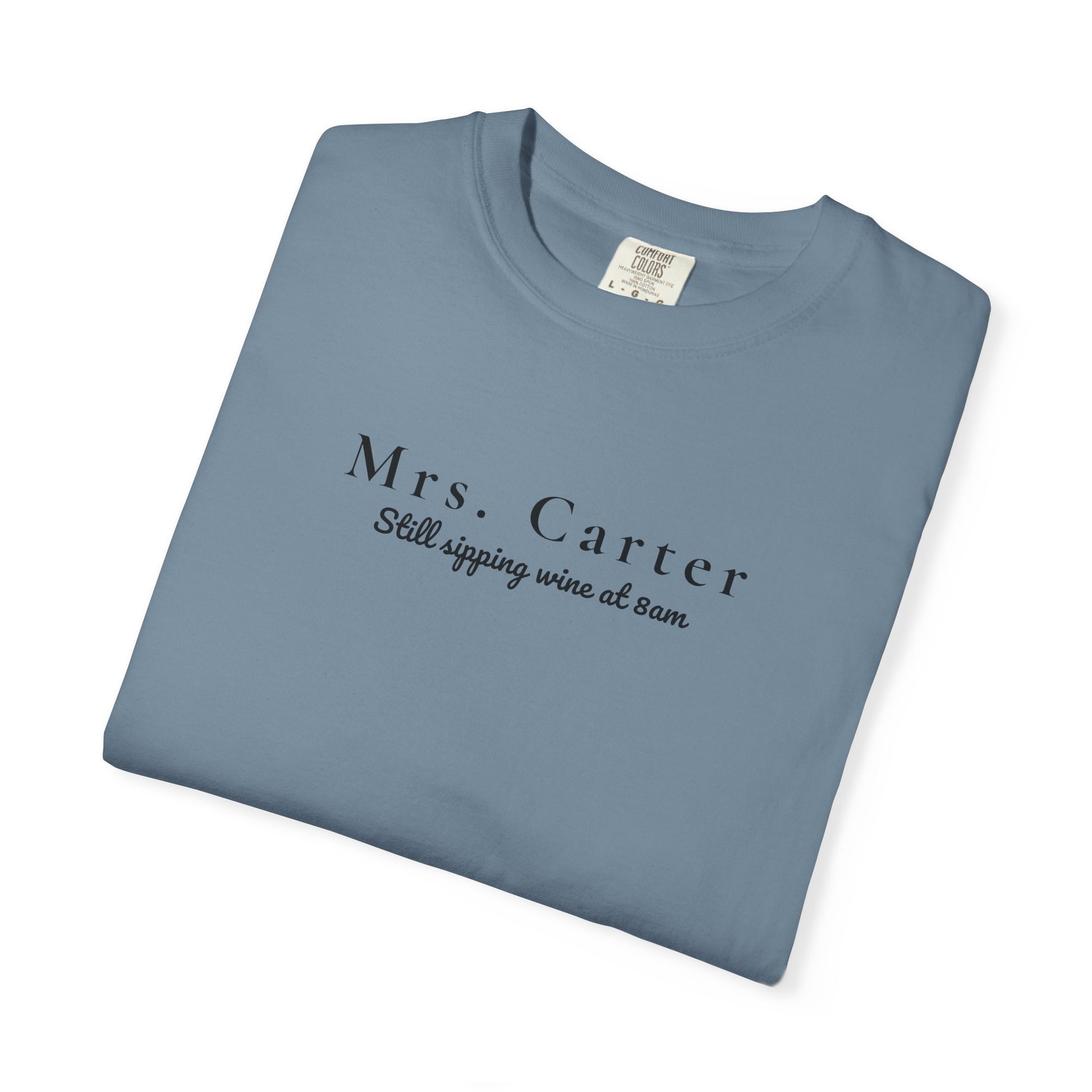 Comfort Colors® Custom Unisex Garment-Dyed T-shirt, Mrs Custom Still Sipping Wine at 8am Tee, Marriage Material, Bridal Shower Gift