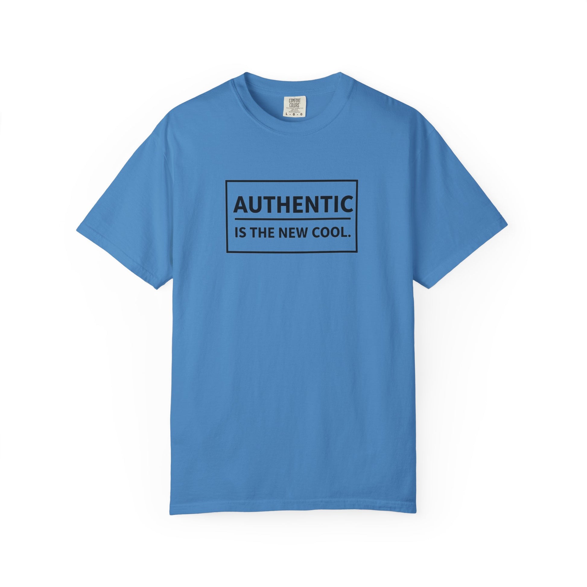 Authentic Is The New Cool Unisex Garment-Dyed T-shirt, Valentine's Day Gift, Inspirational Graphic Tee, Motivational Shirt, Gift for Her