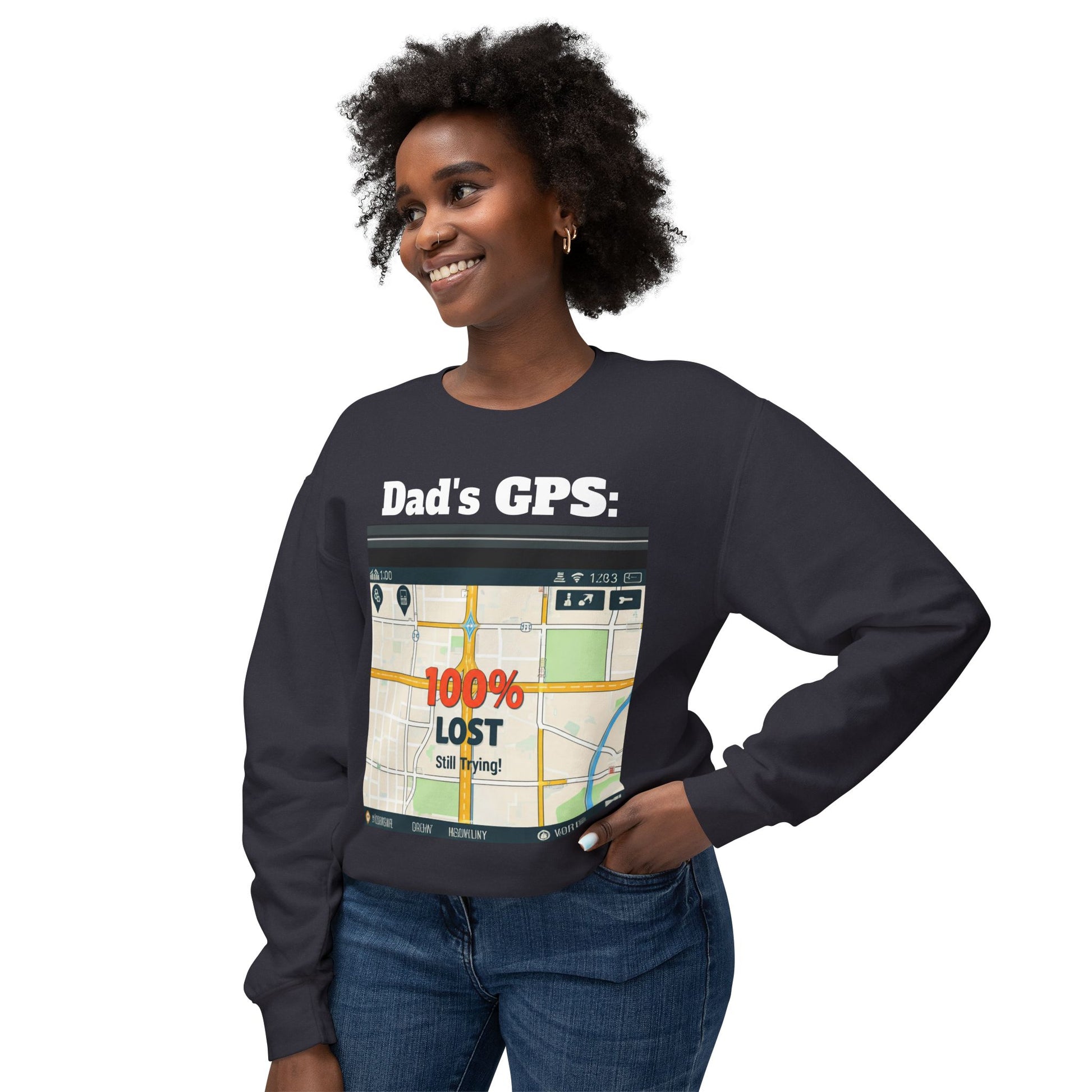 Dad's GPS: 100% Lost But Still Trying | Lost Dad Funny Sweatshirt, Father's Day Gift, Dad Joke Crewneck, Dad Gift Idea, Dad GPS Sweatshirt