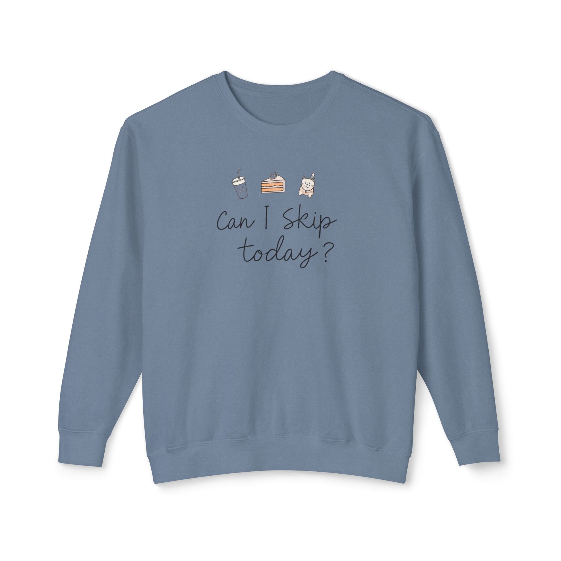 Can I Skip Today | Sarcastic Quote Lightweight Crewneck Sweatshirt, Humor Graphic Sweatshirt, Funny Introvert Sweatshirt, Sweatshirt, Unisex