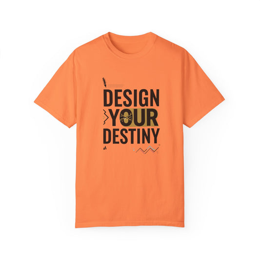 Design Your Destiny Motivational Unisex T-Shirt, Gift for Her, Valentines Gift, Inspirational Tee, Top Tee Shirt, Positive Vibes Shirt,