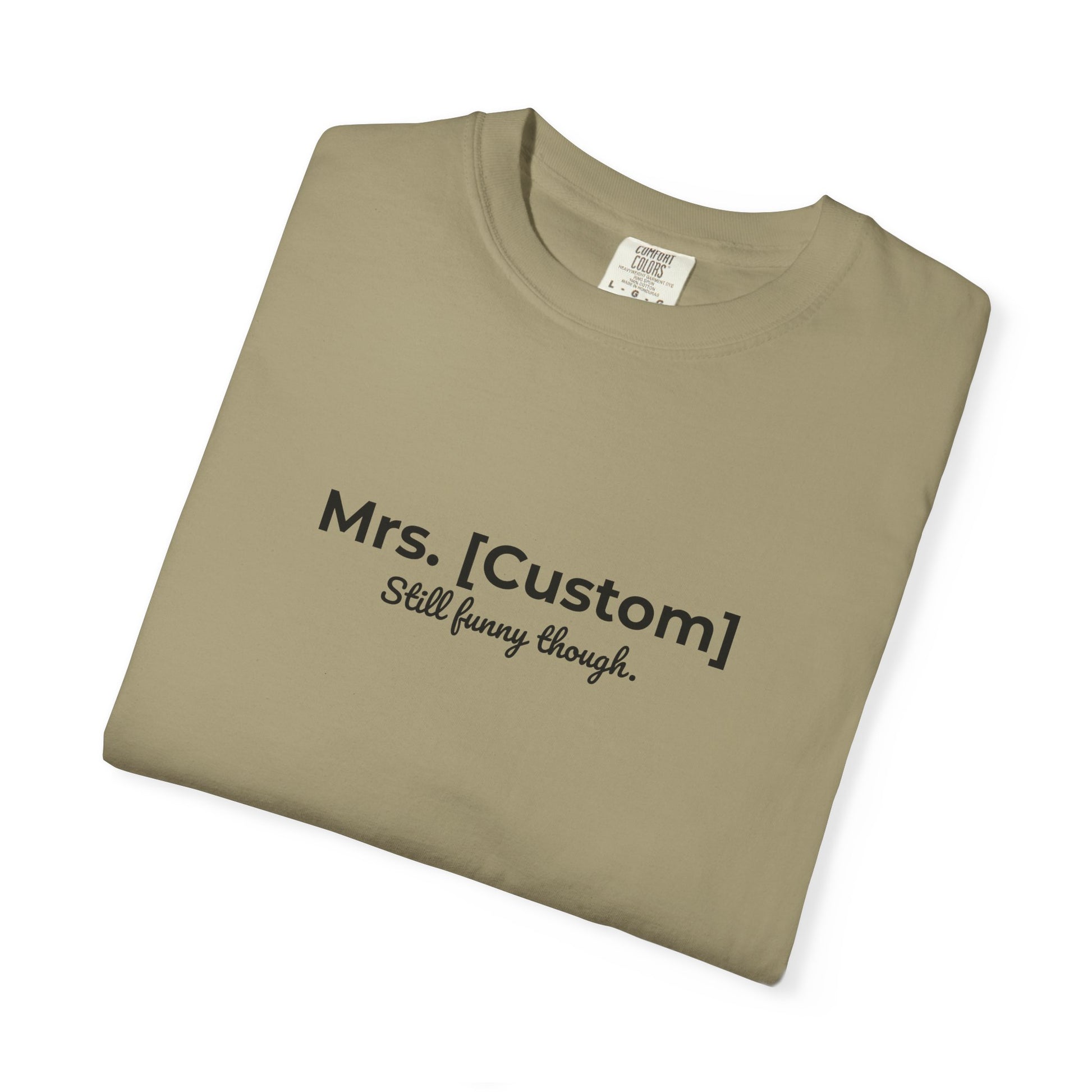 Comfort Colors® Personalized Mrs [Custom] T-Shirt - Funny Custom Name Tee, Customizable Tee, Personalized Gift, Comfortable Shirt, Funny