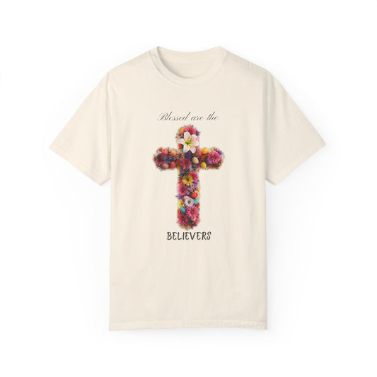 Floral Christian Tee, Blessed are the Believers T-Shirt for Easter, Jesus Shirt, Religious Gift, Easter Womens Shirt, Unisex Garment-Dyed