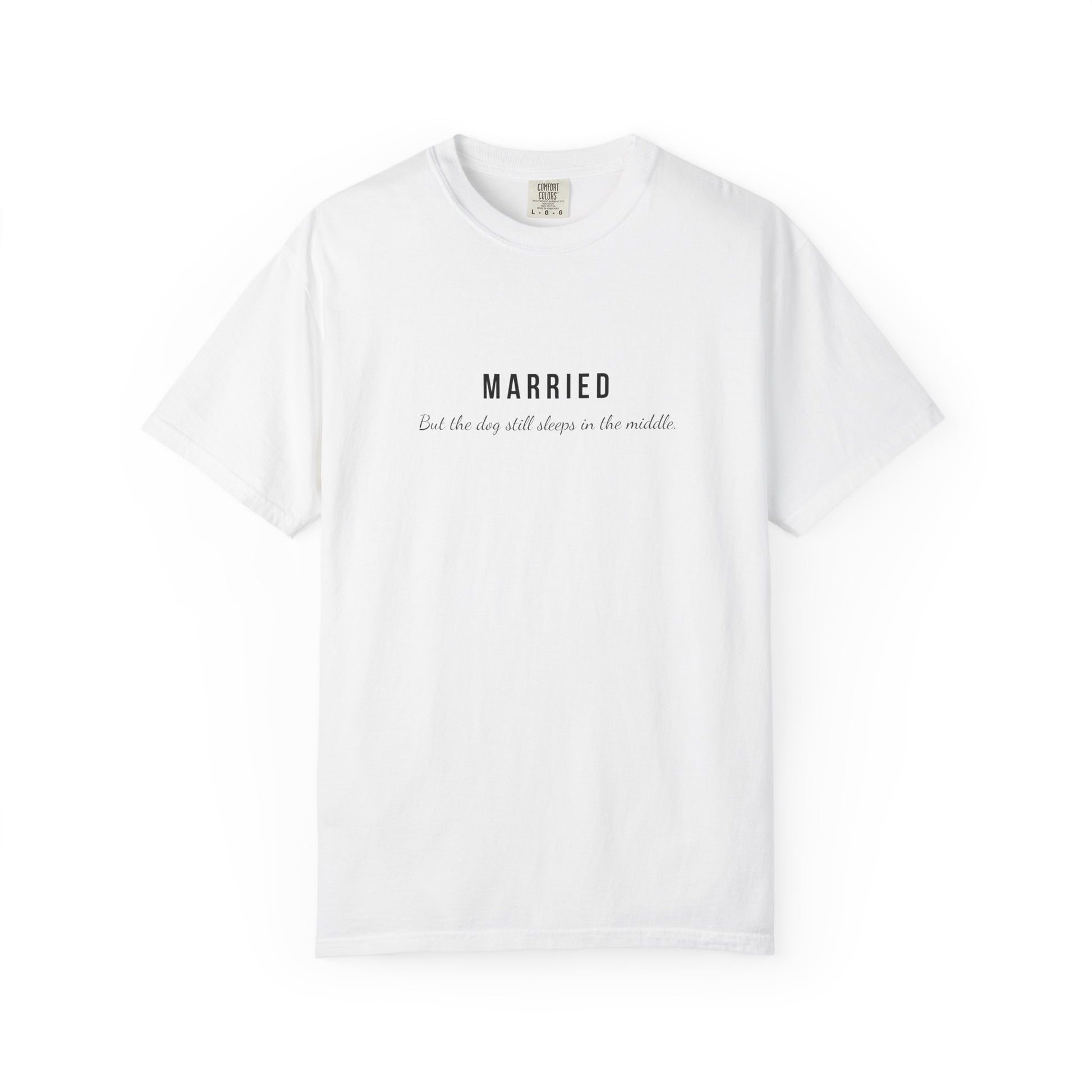 Comfort Colors® Married Dog in the Middle Funny T-Shirt - Pet Lover Tee, Unisex Tee, Garment-Dyed Shirt, Dog Lover Gift, Cute Dog Tee