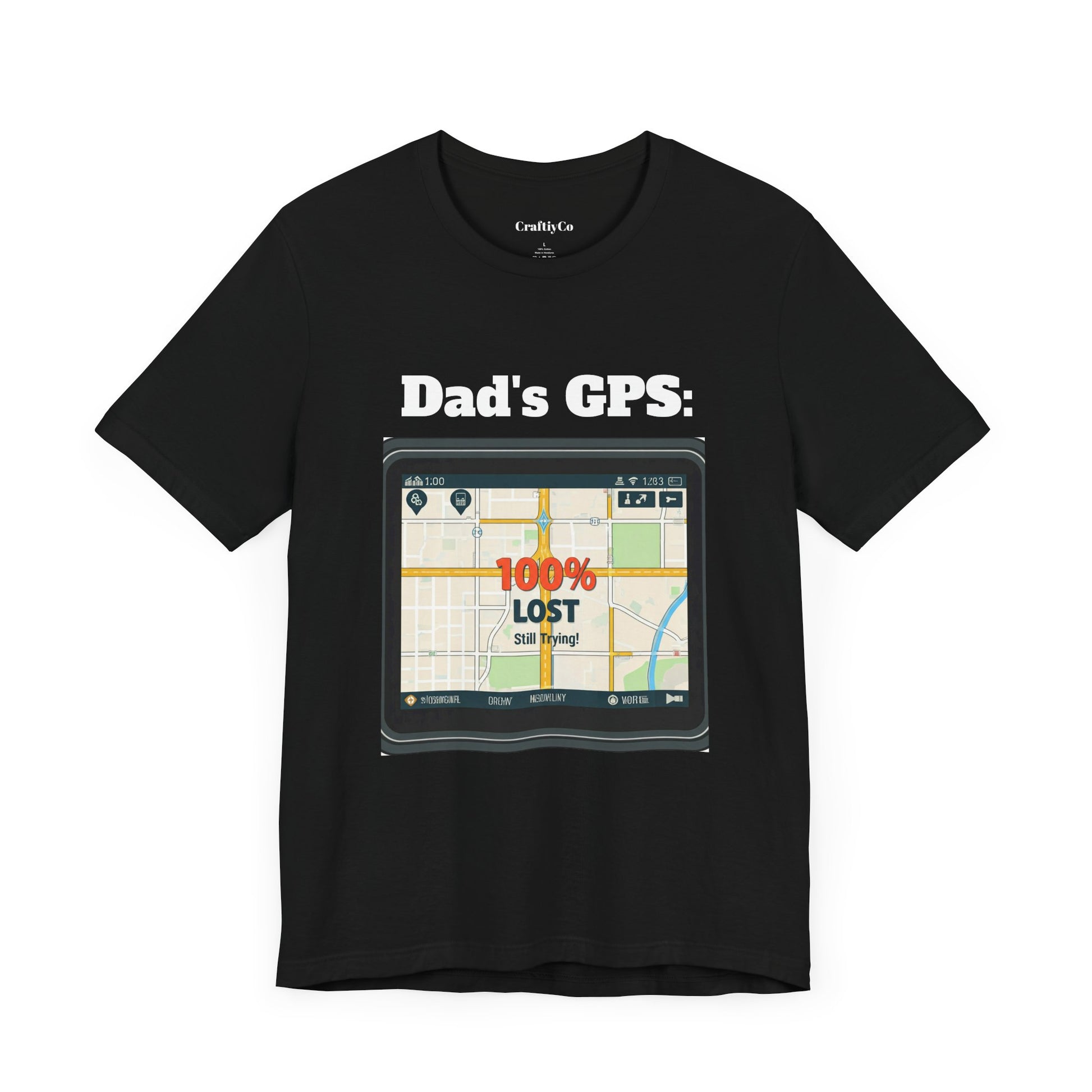 Dad's GPS: 100% Lost But Still Trying | Funny Dad's GPS Unisex Tee, Father's Day Gift, Sarcastic Dad Shirt, Dad Birthday Present