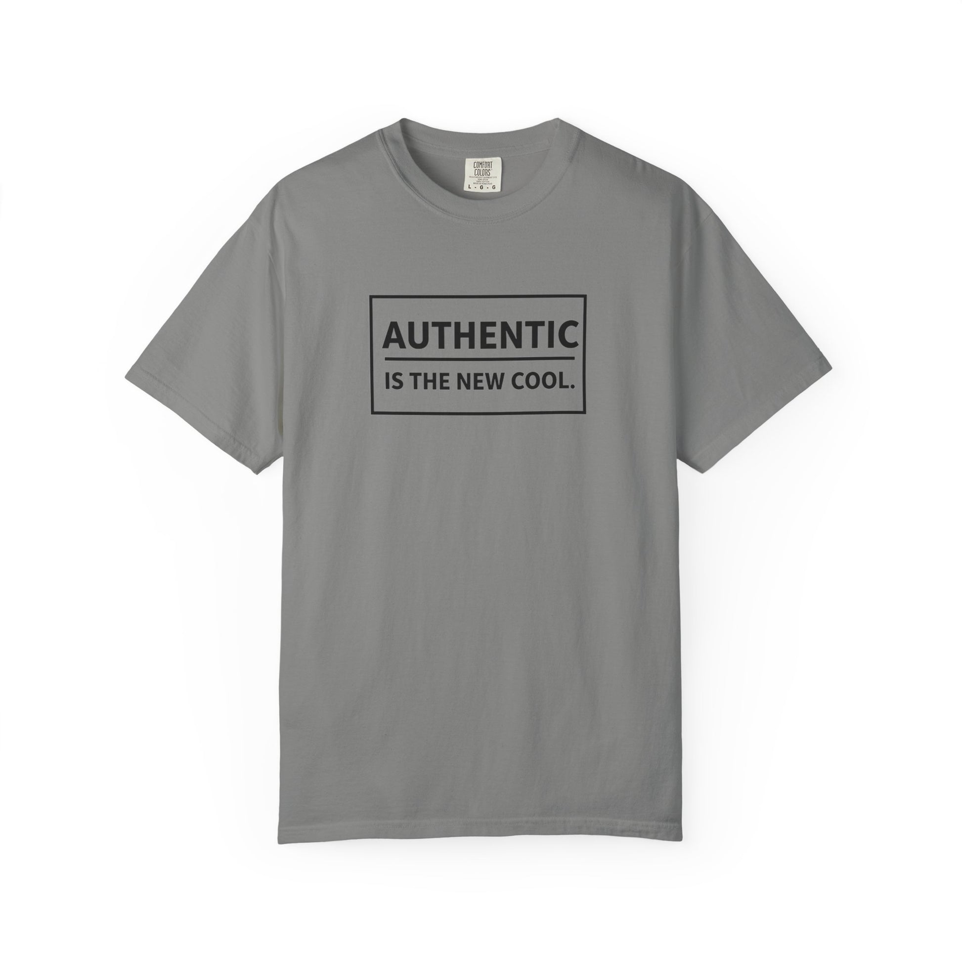 Authentic Is The New Cool Unisex Garment-Dyed T-shirt, Valentine's Day Gift, Inspirational Graphic Tee, Motivational Shirt, Gift for Her