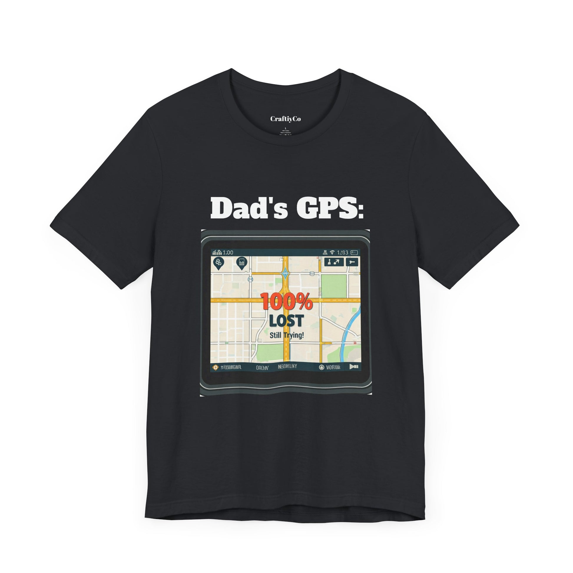 Dad's GPS: 100% Lost But Still Trying | Funny Dad's GPS Unisex Tee, Father's Day Gift, Sarcastic Dad Shirt, Dad Birthday Present