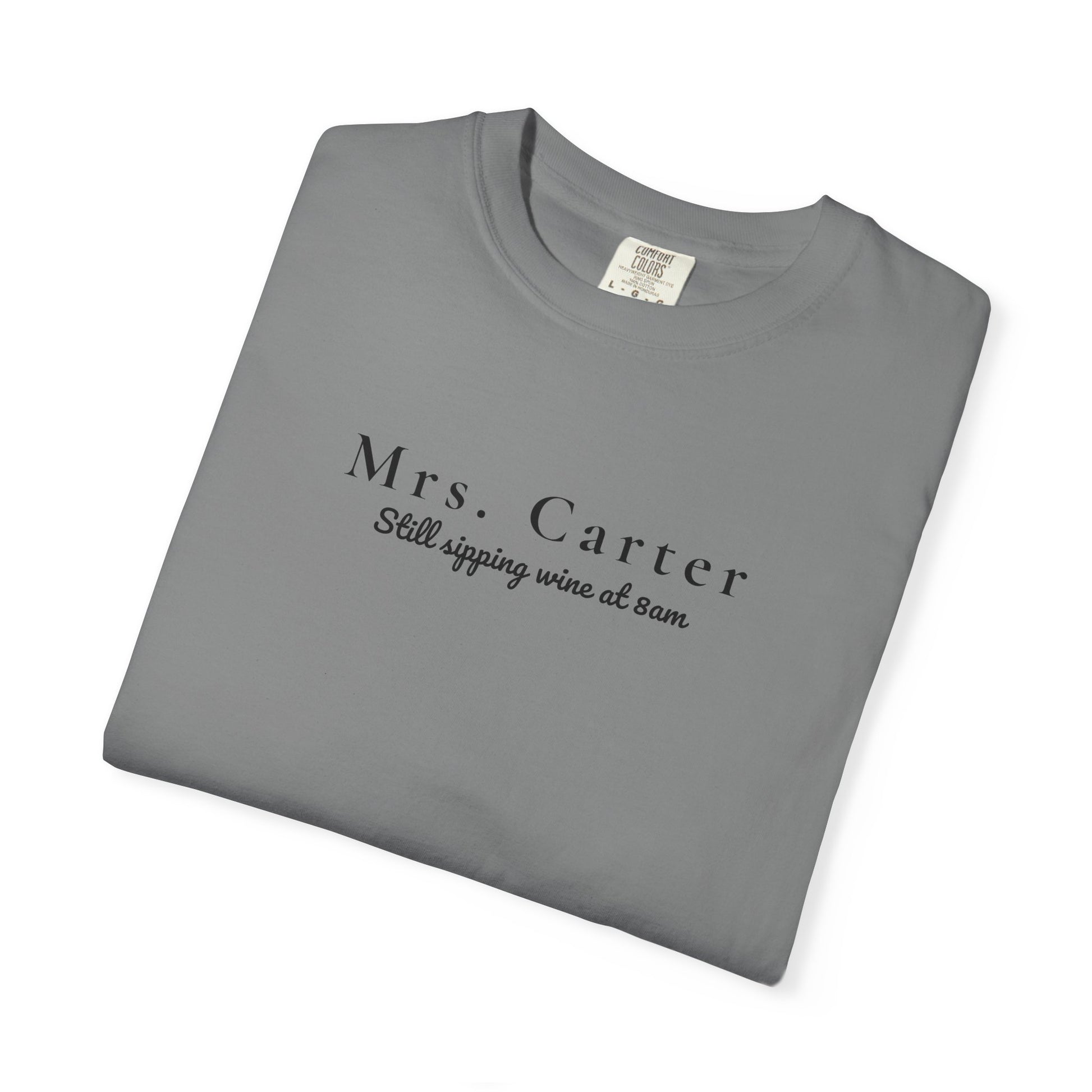 Comfort Colors® Custom Unisex Garment-Dyed T-shirt, Mrs Custom Still Sipping Wine at 8am Tee, Marriage Material, Bridal Shower Gift