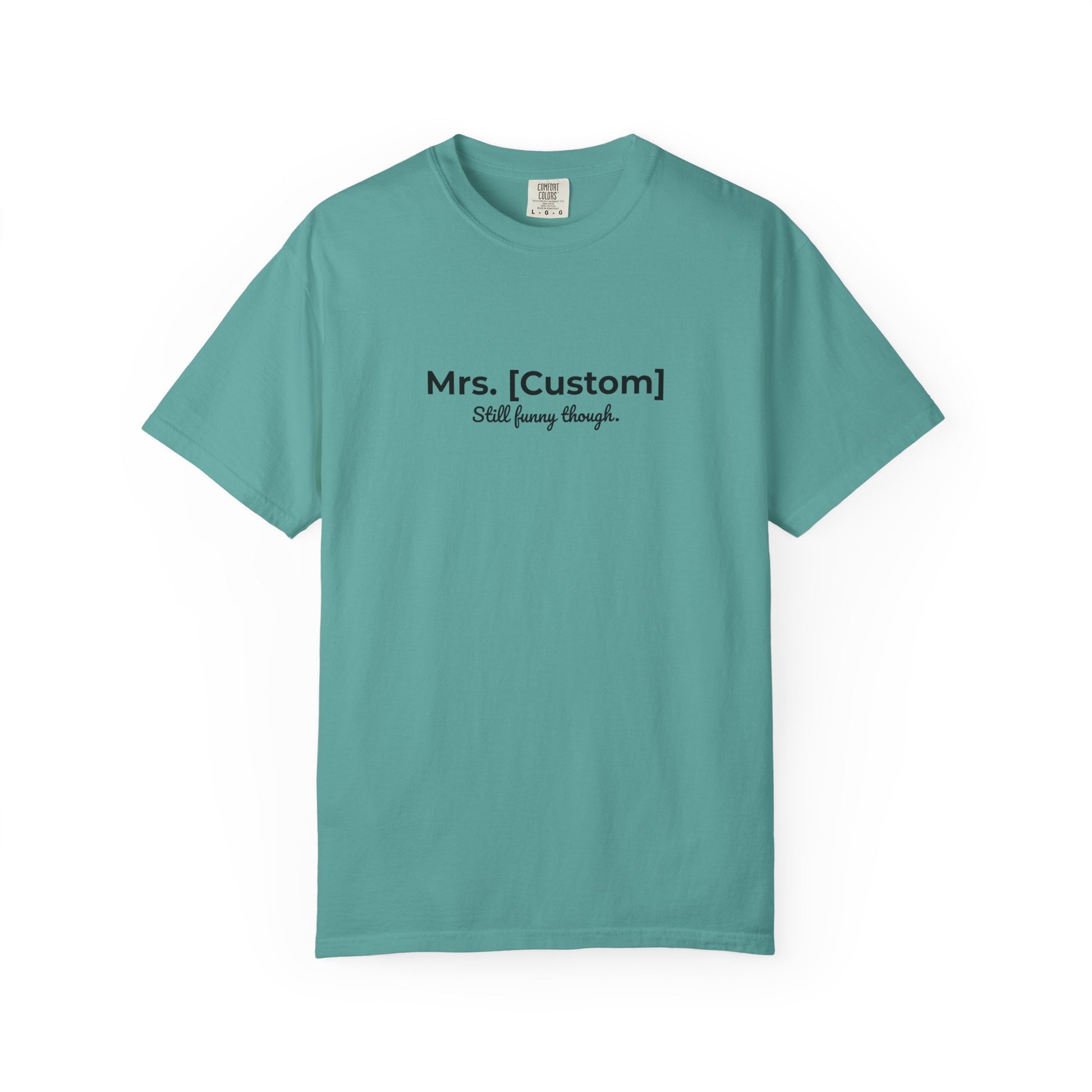 Comfort Colors® Personalized Mrs [Custom] T-Shirt - Funny Custom Name Tee, Customizable Tee, Personalized Gift, Comfortable Shirt, Funny