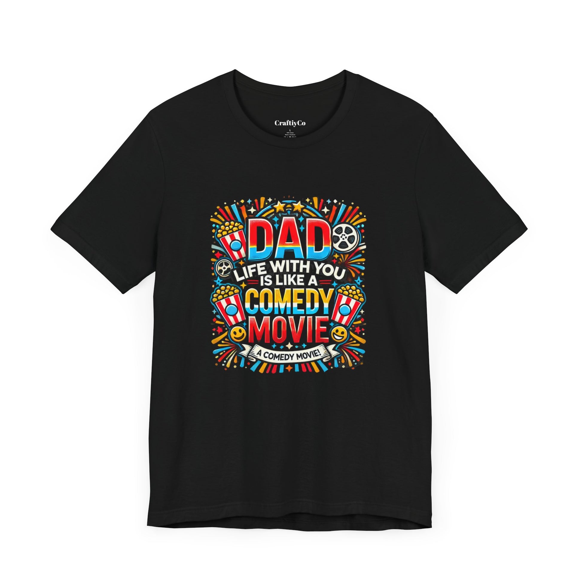 Dad, life with you is like a comedy movie! | Dad Funny Meme Tee, Sarcastic Shirt for Men, Offensive Graphic T-Shirt, Comedy Movie Lover Gift