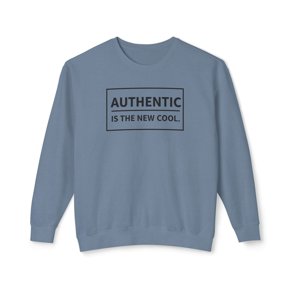 Authentic Is The New Cool Unisex Lightweight Crewneck Sweatshirt, Valentine Day Gift for her, Trendy Pullover Jumper, Hipster Fashion Top,