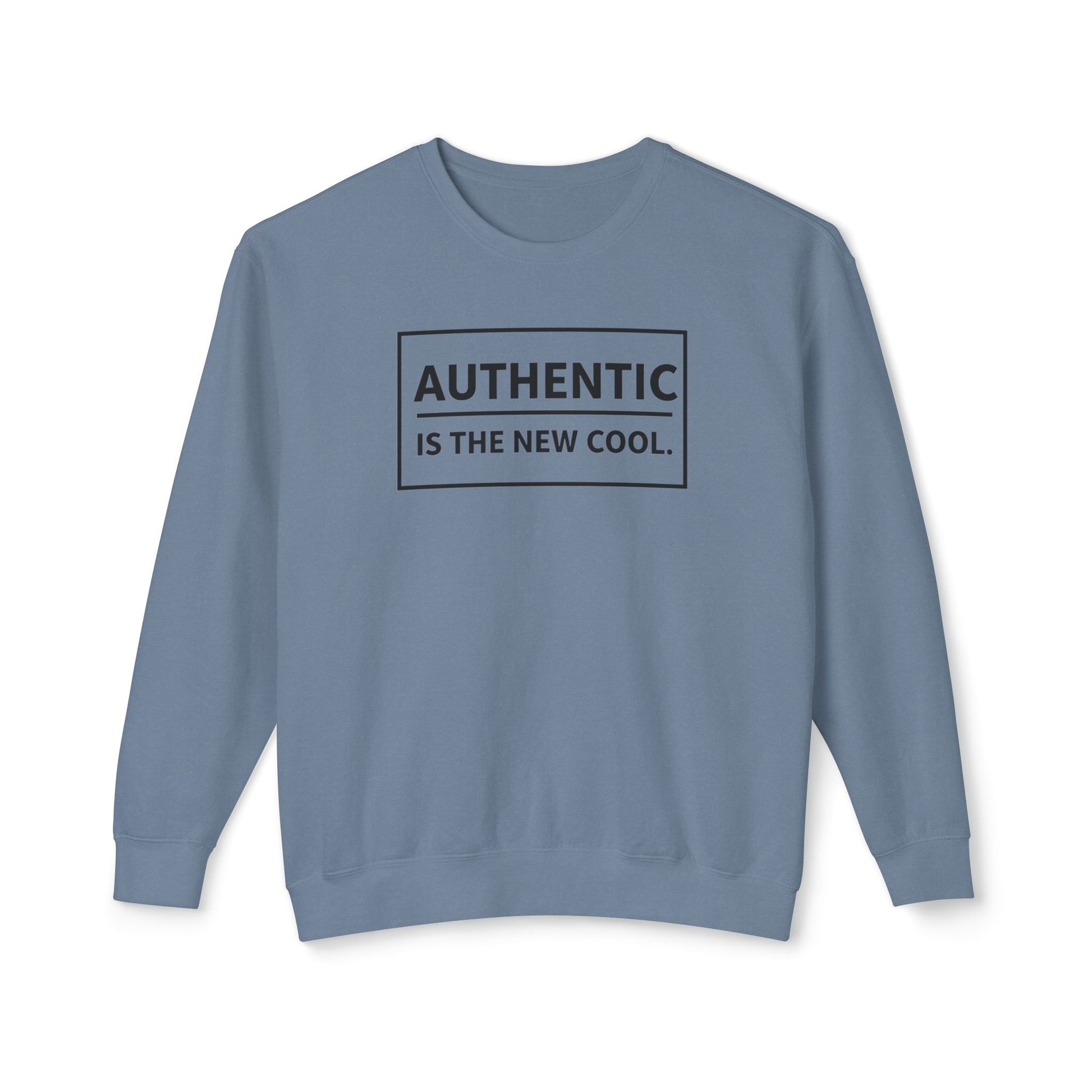 Authentic Is The New Cool Unisex Lightweight Crewneck Sweatshirt, Valentine Day Gift for her, Trendy Pullover Jumper, Hipster Fashion Top,
