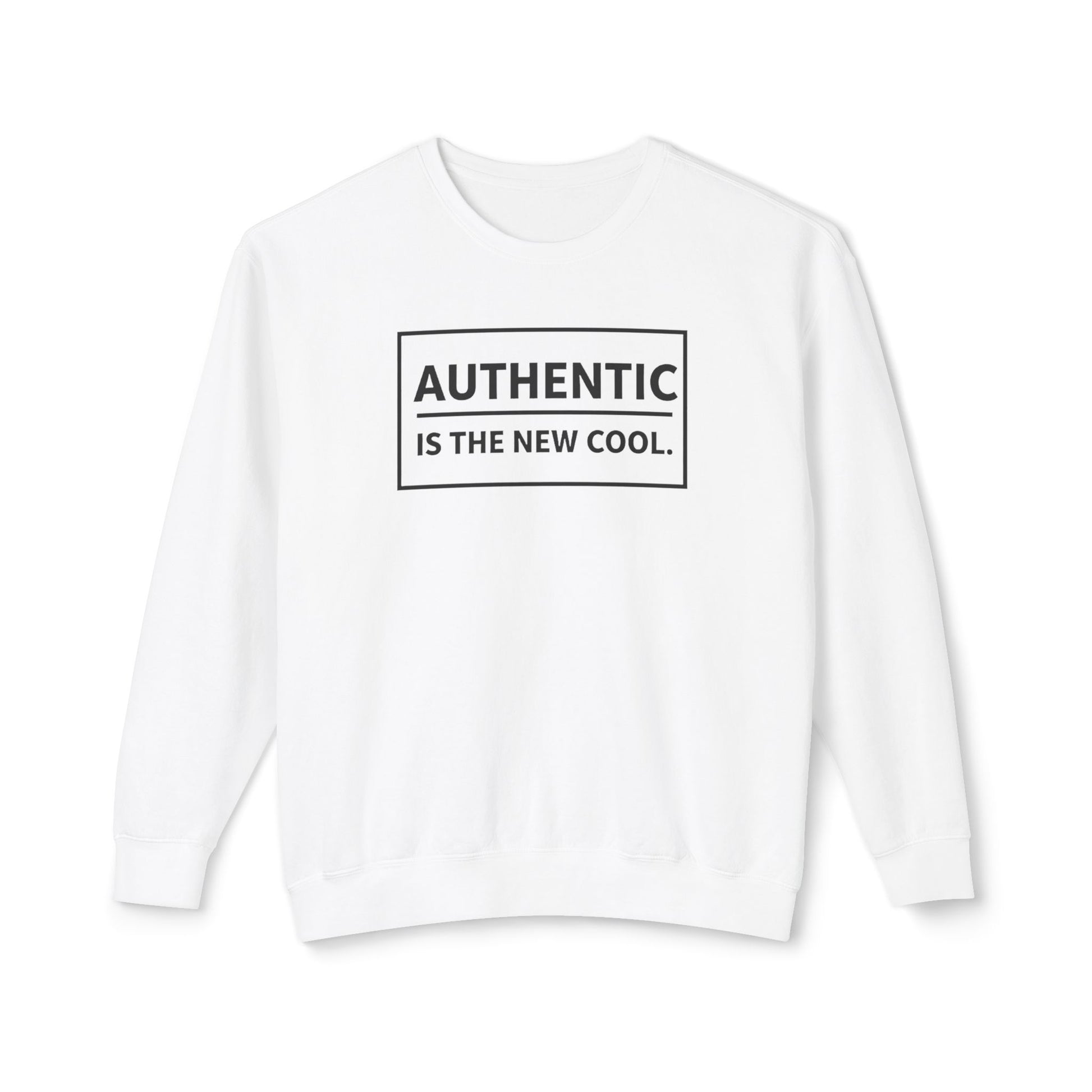 Authentic Is The New Cool Unisex Lightweight Crewneck Sweatshirt, Valentine Day Gift for her, Trendy Pullover Jumper, Hipster Fashion Top,