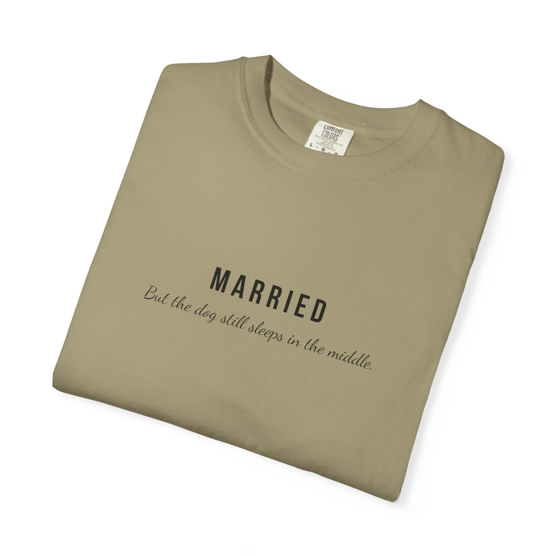 Comfort Colors® Married Dog in the Middle Funny T-Shirt - Pet Lover Tee, Unisex Tee, Garment-Dyed Shirt, Dog Lover Gift, Cute Dog Tee