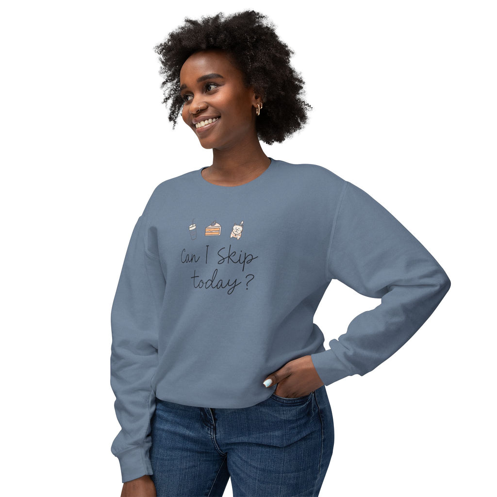 Can I Skip Today | Sarcastic Quote Lightweight Crewneck Sweatshirt, Humor Graphic Sweatshirt, Funny Introvert Sweatshirt, Sweatshirt, Unisex