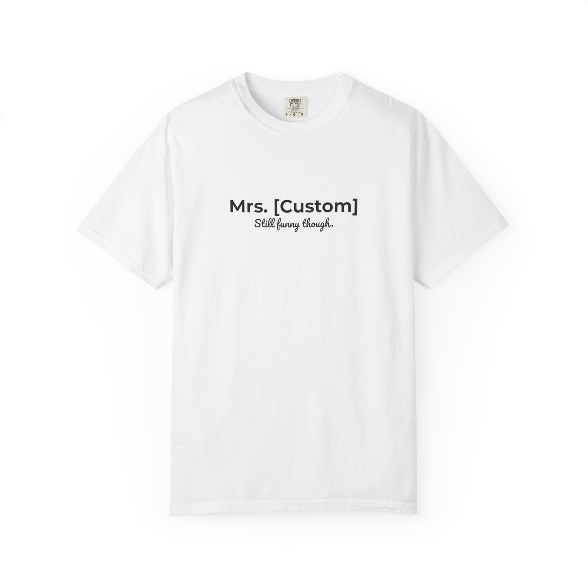 Comfort Colors® Personalized Mrs [Custom] T-Shirt - Funny Custom Name Tee, Customizable Tee, Personalized Gift, Comfortable Shirt, Funny