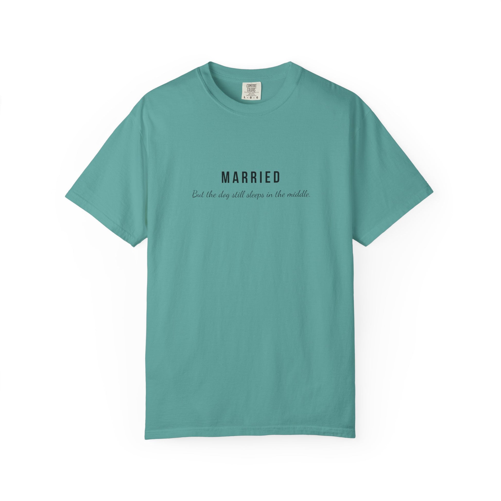 Comfort Colors® Married Dog in the Middle Funny T-Shirt - Pet Lover Tee, Unisex Tee, Garment-Dyed Shirt, Dog Lover Gift, Cute Dog Tee