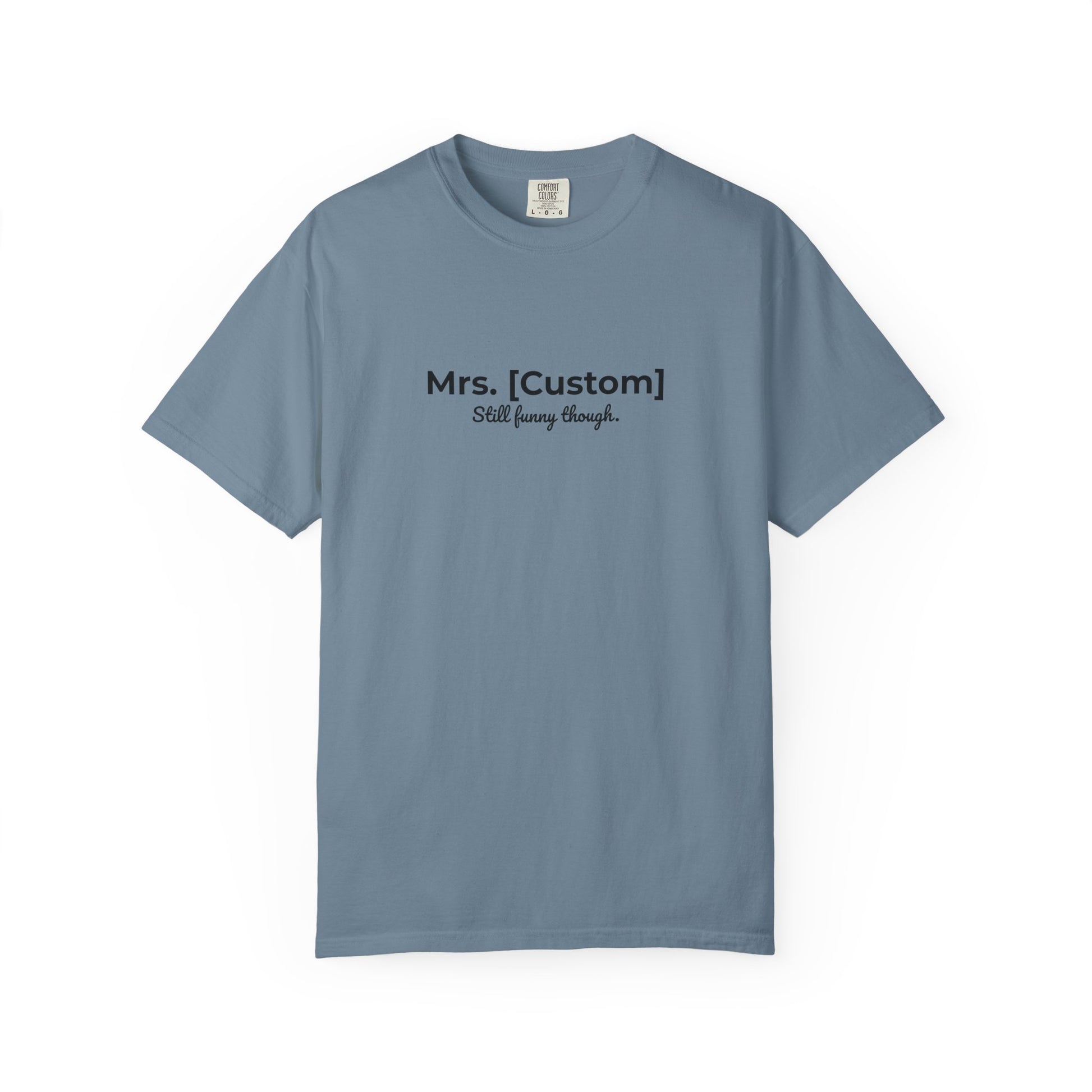Comfort Colors® Personalized Mrs [Custom] T-Shirt - Funny Custom Name Tee, Customizable Tee, Personalized Gift, Comfortable Shirt, Funny