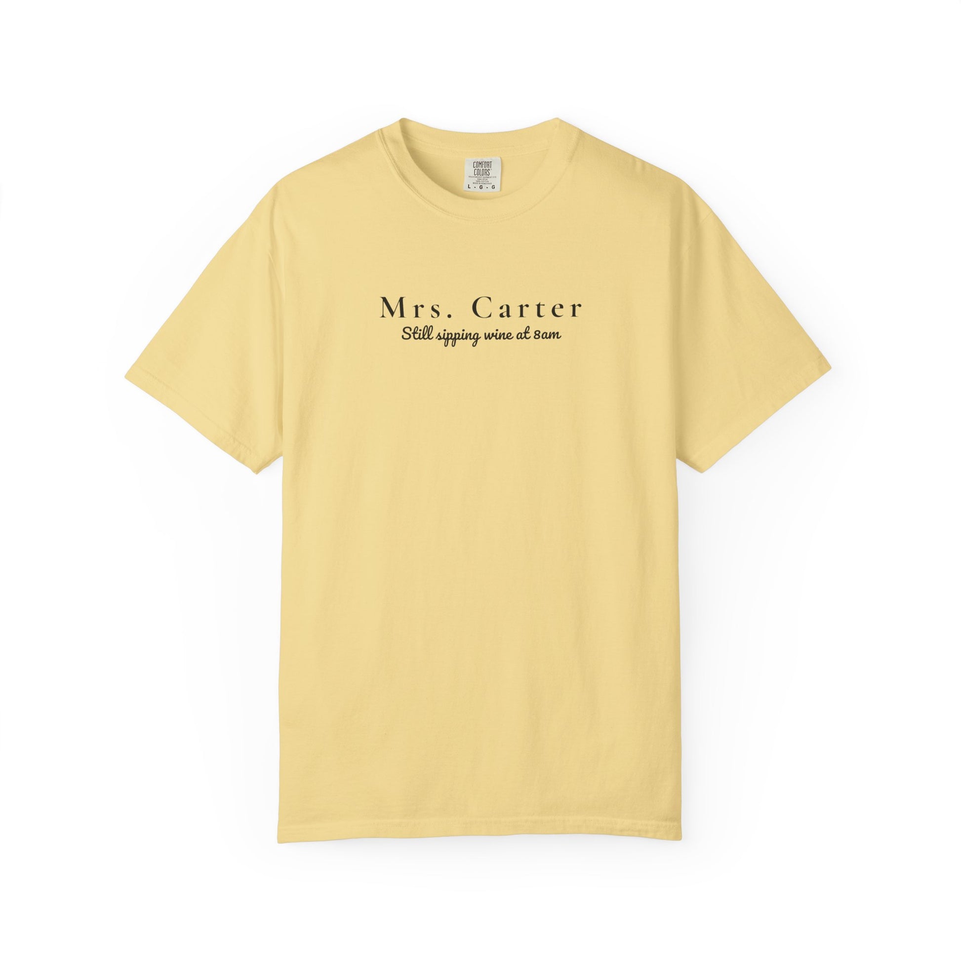 Comfort Colors® Custom Unisex Garment-Dyed T-shirt, Mrs Custom Still Sipping Wine at 8am Tee, Marriage Material, Bridal Shower Gift