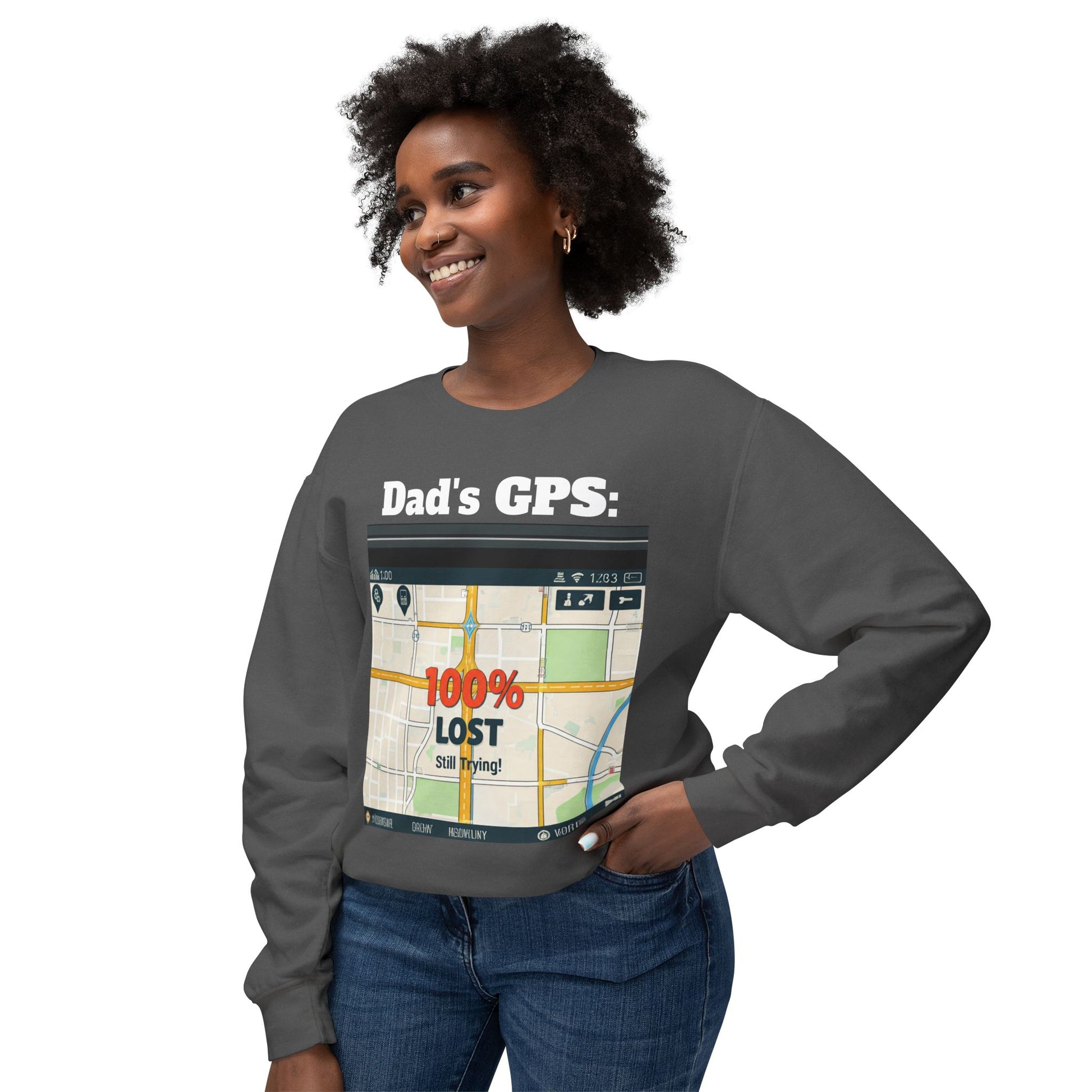Dad's GPS: 100% Lost But Still Trying | Lost Dad Funny Sweatshirt, Father's Day Gift, Dad Joke Crewneck, Dad Gift Idea, Dad GPS Sweatshirt