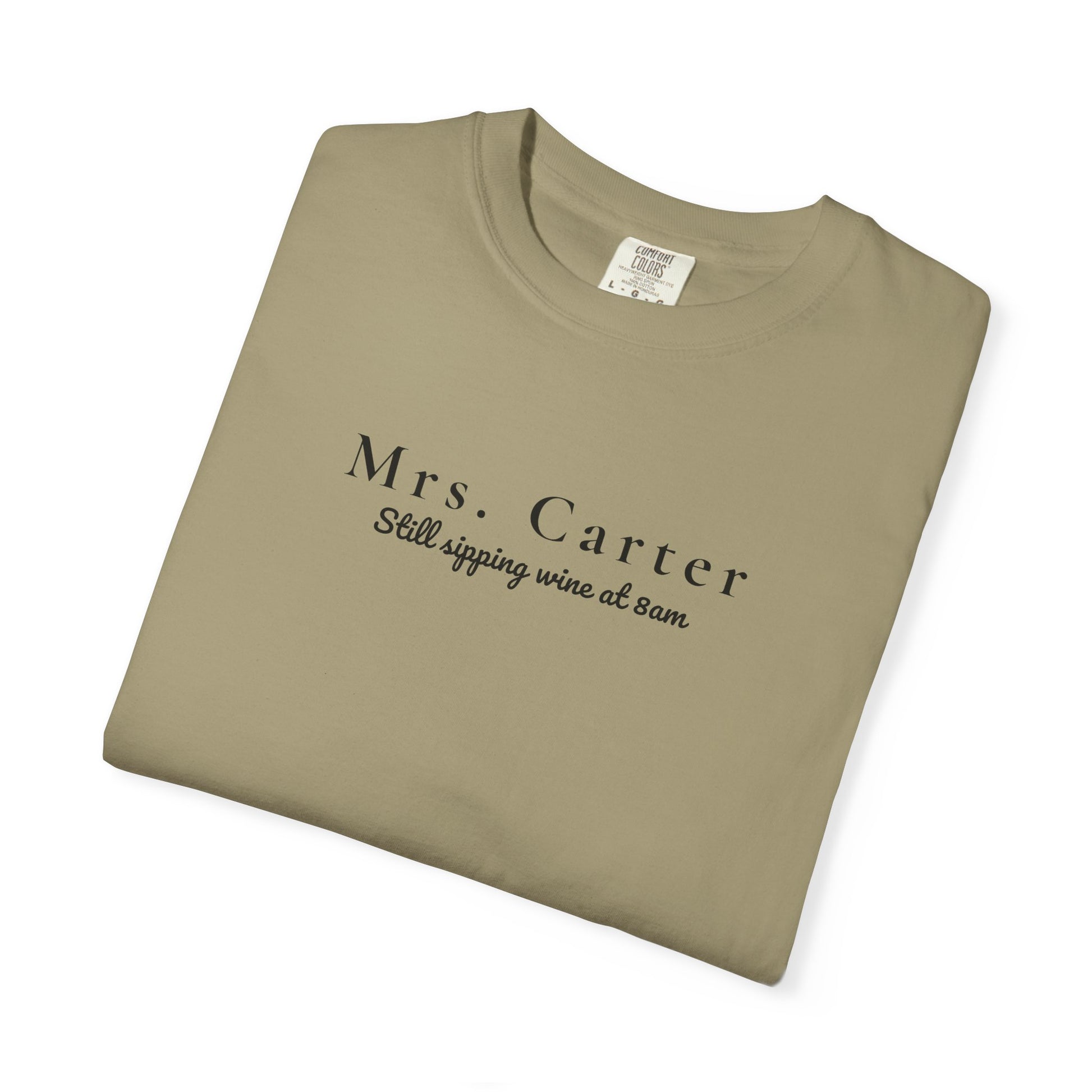 Comfort Colors® Custom Unisex Garment-Dyed T-shirt, Mrs Custom Still Sipping Wine at 8am Tee, Marriage Material, Bridal Shower Gift